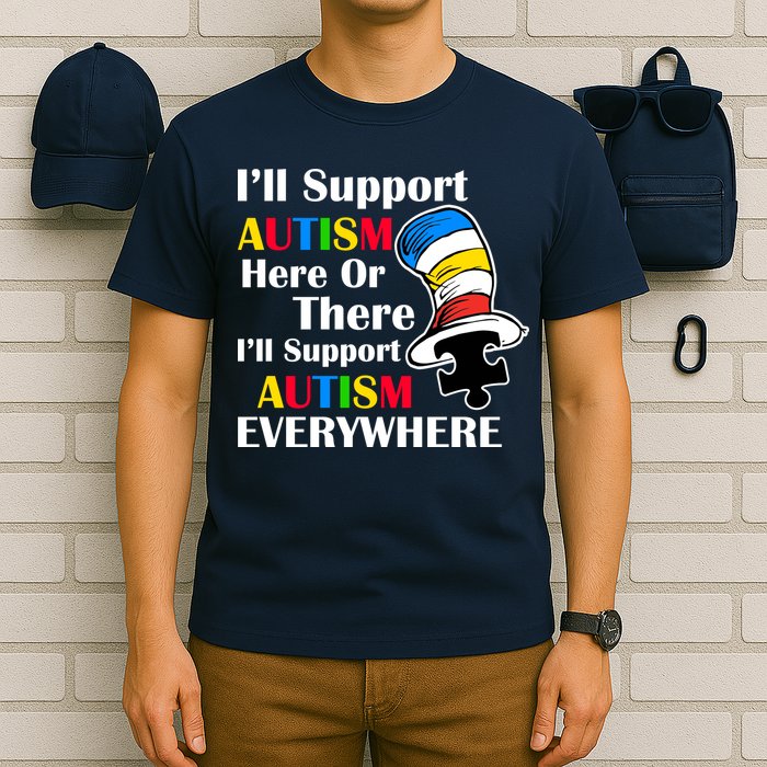 Support Autism Here Or There And Everywhere T-Shirt