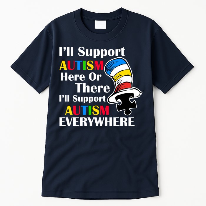 Support Autism Here Or There And Everywhere Tall T-Shirt