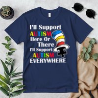 Support Autism Here Or There And Everywhere Premium T-Shirt