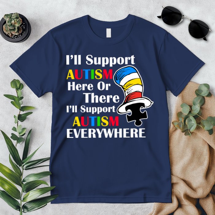 Support Autism Here Or There And Everywhere Premium T-Shirt
