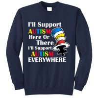 Support Autism Here Or There And Everywhere Tall Sweatshirt