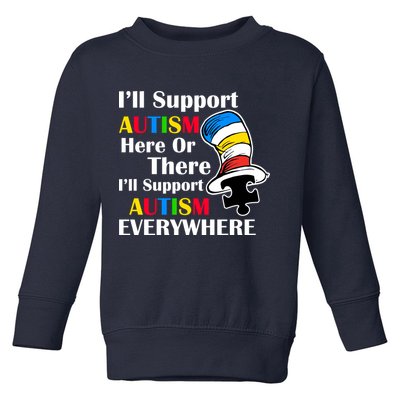 Support Autism Here Or There And Everywhere Toddler Sweatshirt