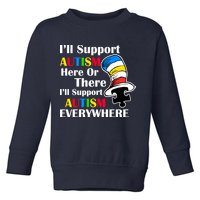 Support Autism Here Or There And Everywhere Toddler Sweatshirt