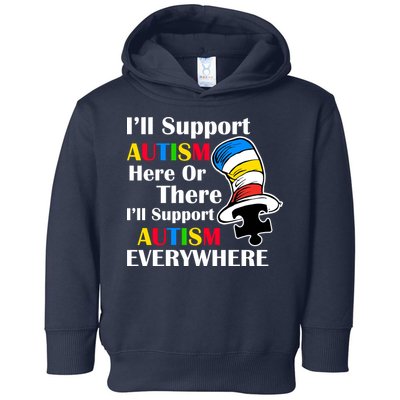 Support Autism Here Or There And Everywhere Toddler Hoodie