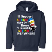 Support Autism Here Or There And Everywhere Toddler Hoodie