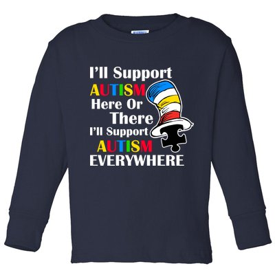 Support Autism Here Or There And Everywhere Toddler Long Sleeve Shirt