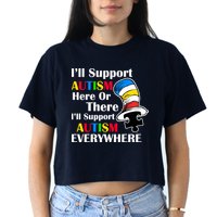 Support Autism Here Or There And Everywhere Crop Top