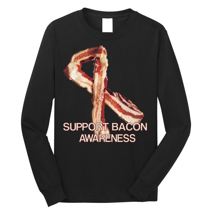 Support Bacon Awareness Long Sleeve Shirt