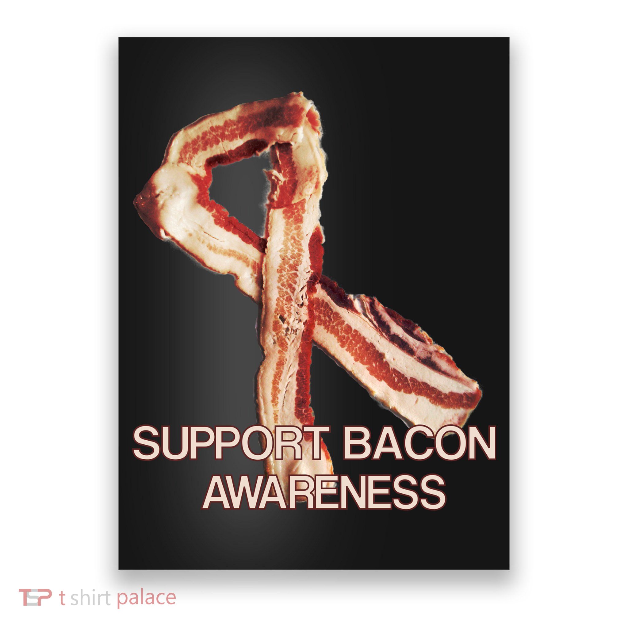 Support Bacon Awareness Poster