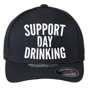 Support Day Drinking Flexfit Unipanel Trucker Cap