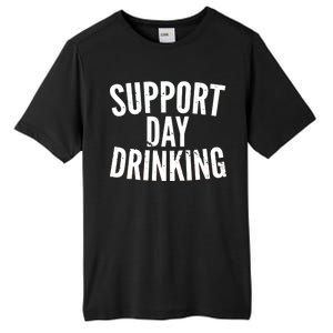 Support Day Drinking Tall Fusion ChromaSoft Performance T-Shirt