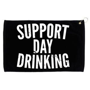 Support Day Drinking Grommeted Golf Towel