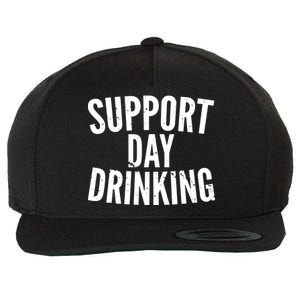 Support Day Drinking Wool Snapback Cap