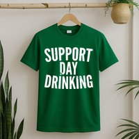 Support Day Drinking T-Shirt
