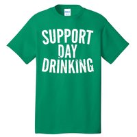 Support Day Drinking Tall T-Shirt