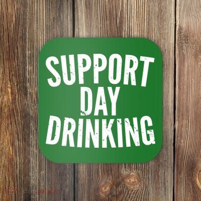 Support Day Drinking Coaster