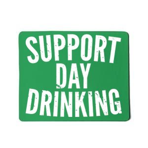 Support Day Drinking Mousepad