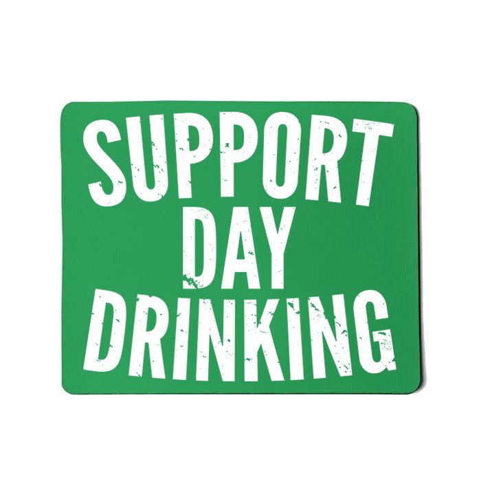 Support Day Drinking Mousepad