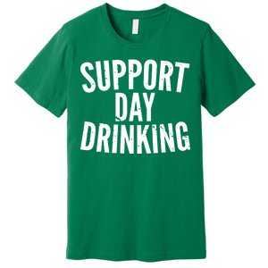 Support Day Drinking Premium T-Shirt