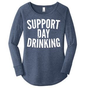 Support Day Drinking Women's Perfect Tri Tunic Long Sleeve Shirt