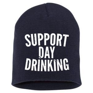 Support Day Drinking Short Acrylic Beanie