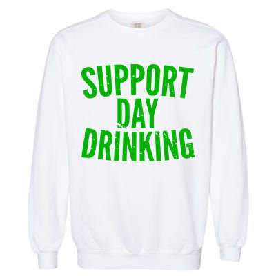 Support Day Drinking Garment-Dyed Sweatshirt