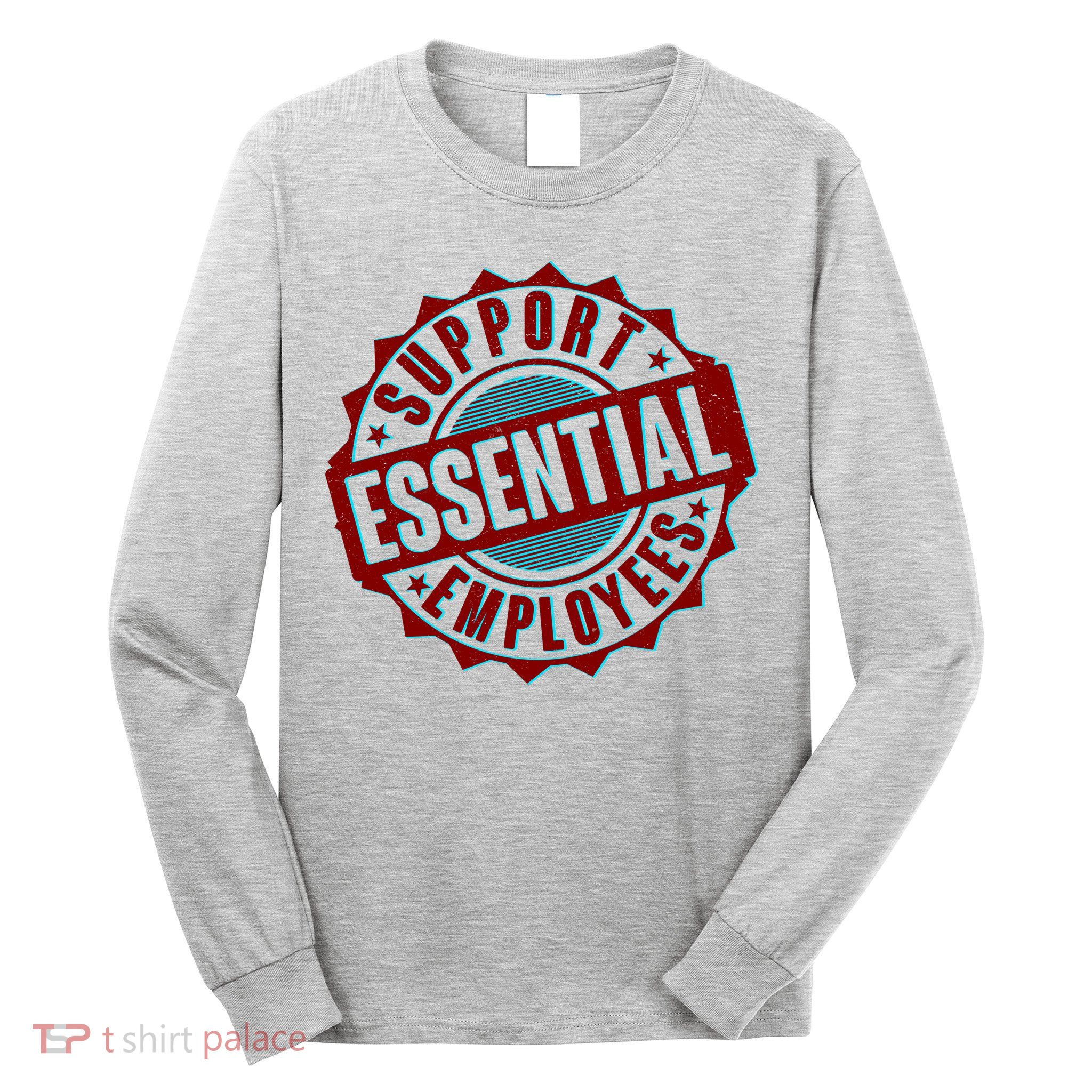 Support Essential Employees Long Sleeve Shirt