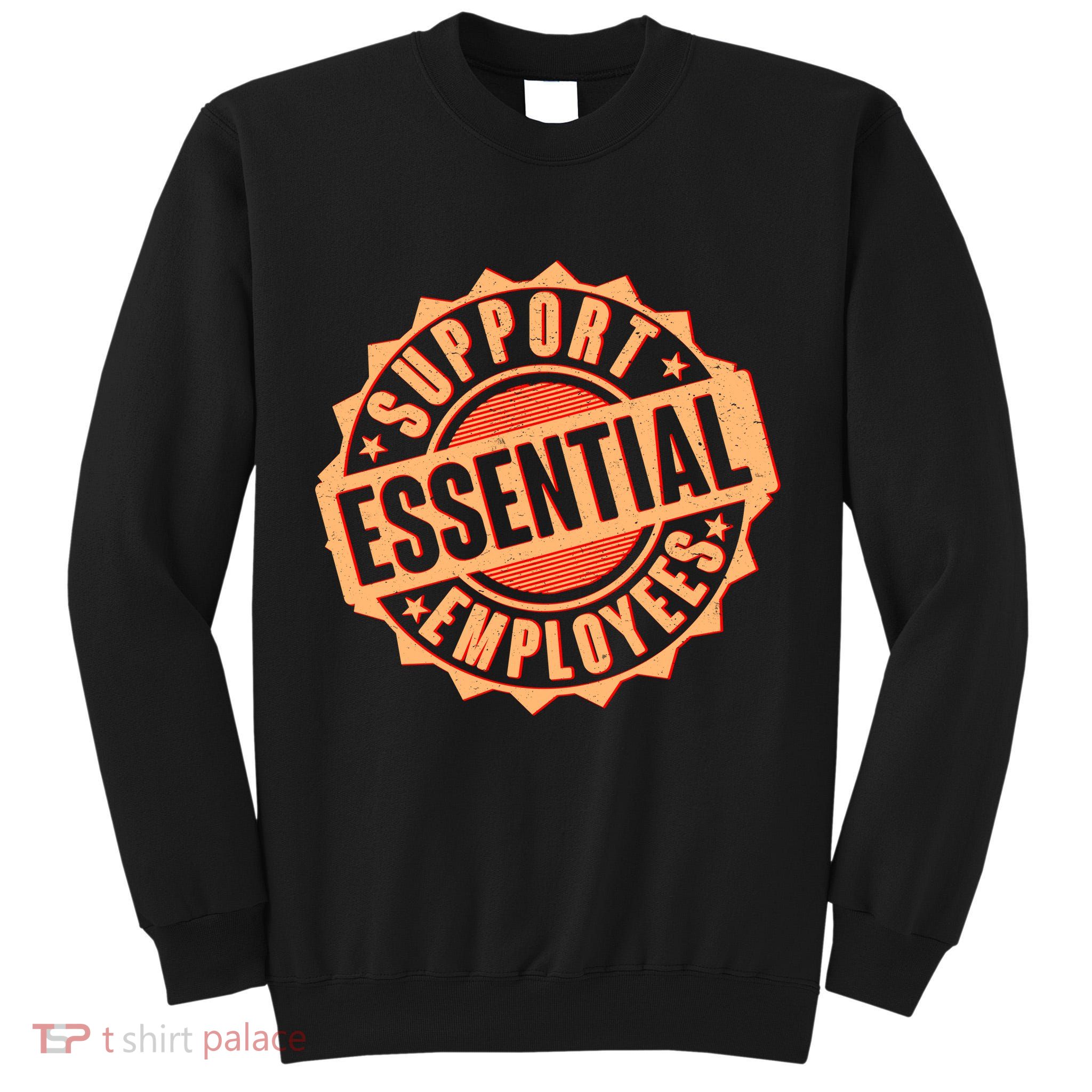 Support Essential Employees Tall Sweatshirt
