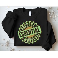 Support Essential Workers Sweatshirt