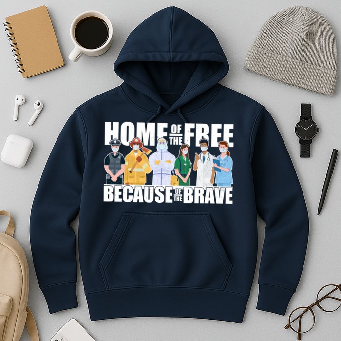 Support Frontline Workers Home Of The Free Hoodie