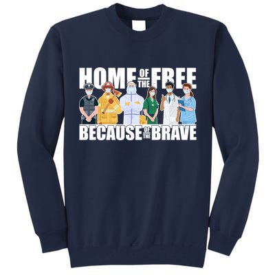 Support Frontline Workers Home Of The Free Tall Sweatshirt