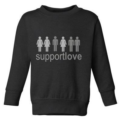 Support Love Equal Rights Toddler Sweatshirt