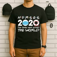Support Nurses The Ones Who Saved The World T-Shirt