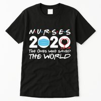Support Nurses The Ones Who Saved The World Tall T-Shirt