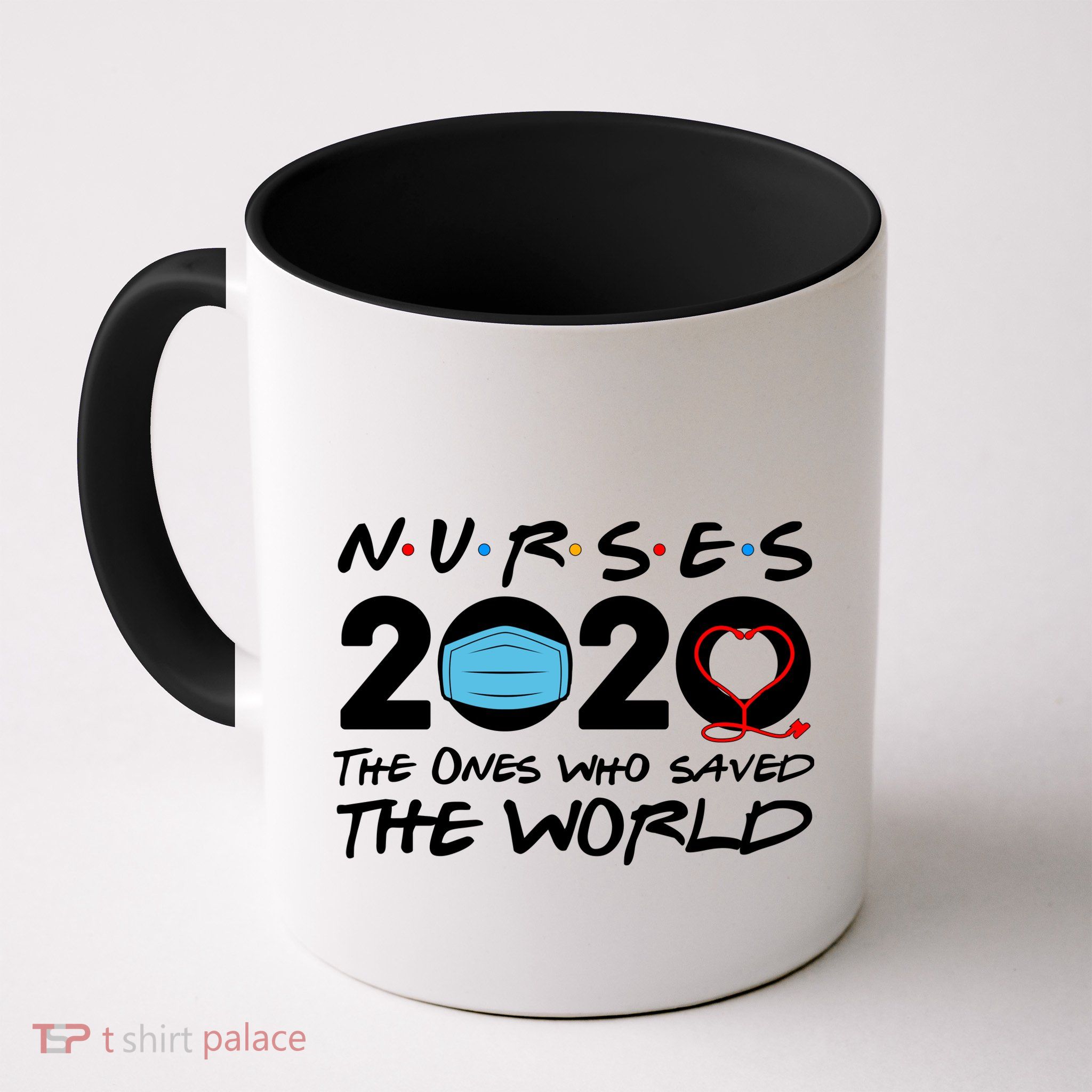 Support Nurses The Ones Who Saved The World Mug
