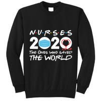 Support Nurses The Ones Who Saved The World Tall Sweatshirt