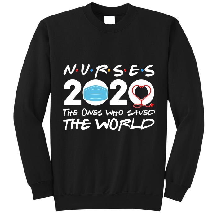 Support Nurses The Ones Who Saved The World Tall Sweatshirt