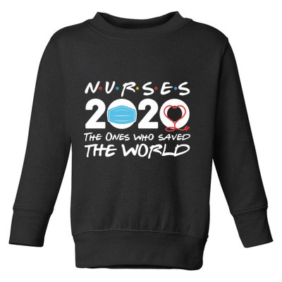 Support Nurses The Ones Who Saved The World Toddler Sweatshirt