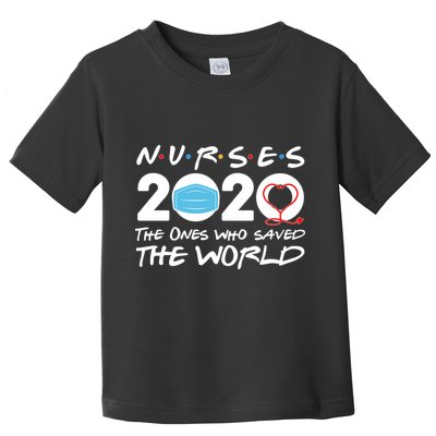 Support Nurses The Ones Who Saved The World Toddler T-Shirt