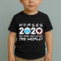 Support Nurses The Ones Who Saved The World Toddler T-Shirt