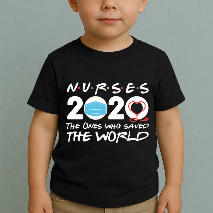 Support Nurses The Ones Who Saved The World Toddler T-Shirt