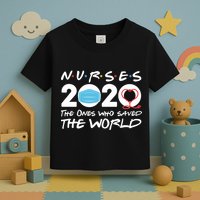 Support Nurses The Ones Who Saved The World Toddler T-Shirt