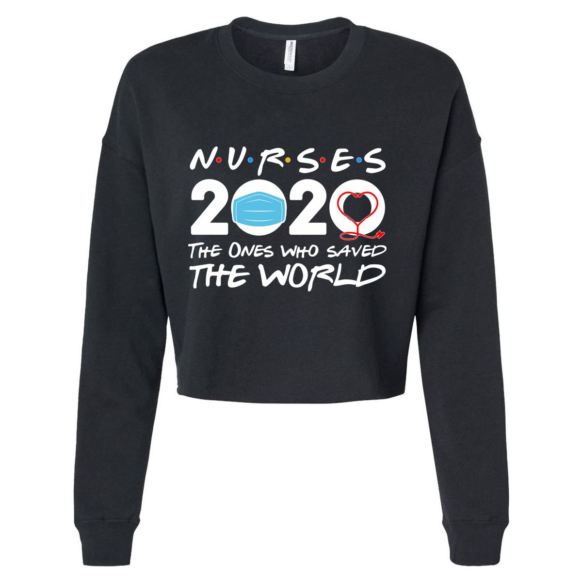 Support Nurses The Ones Who Saved The World Cropped Pullover Crew