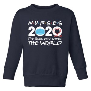 Support Nurses The Ones Who Saved The World Toddler Sweatshirt