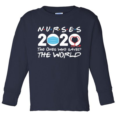 Support Nurses The Ones Who Saved The World Toddler Long Sleeve Shirt