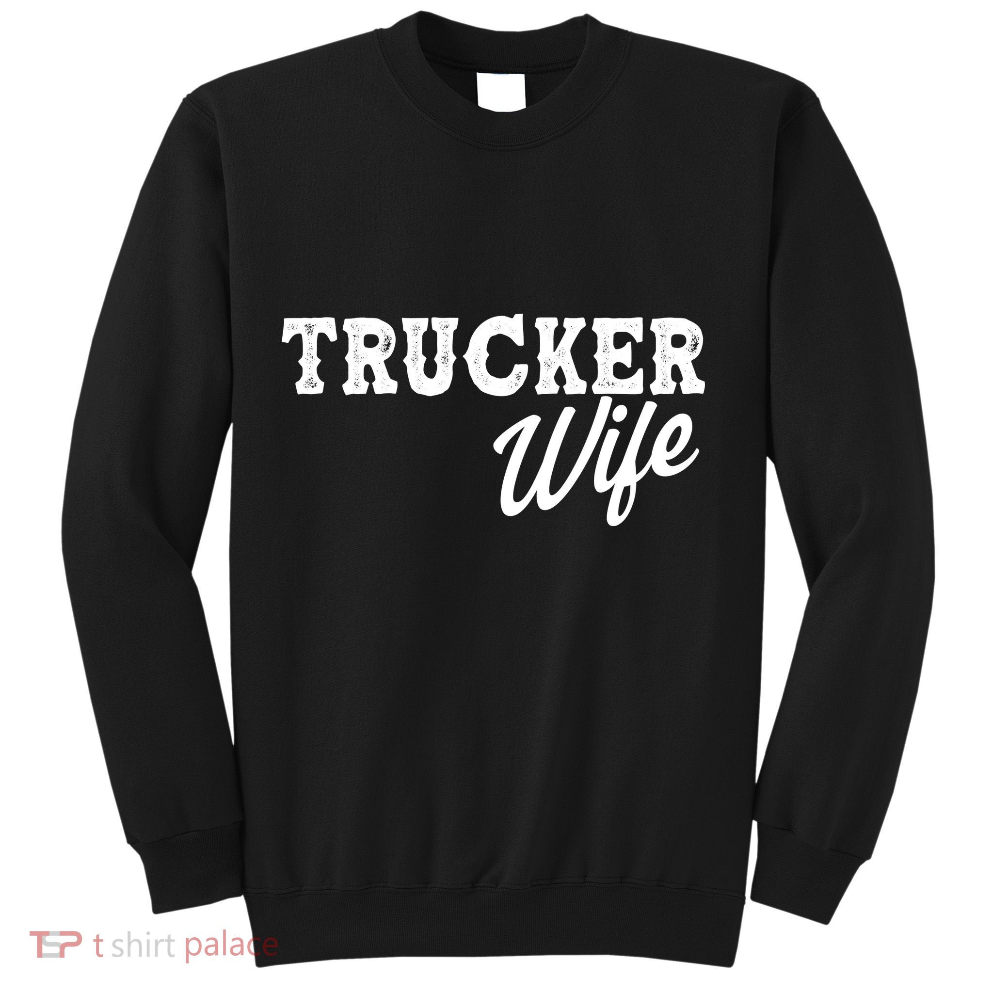 Support Trucker WIfe Sweatshirt