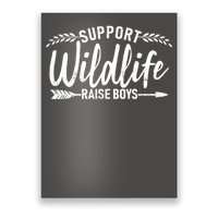 Support Wildlife Raise Boy Parents Poster