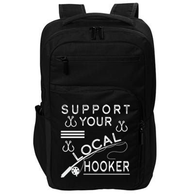 Support Your Local Hooker Funny Fishing Impact Tech Backpack