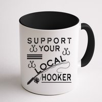 Support Your Local Hooker Funny Fishing Mug