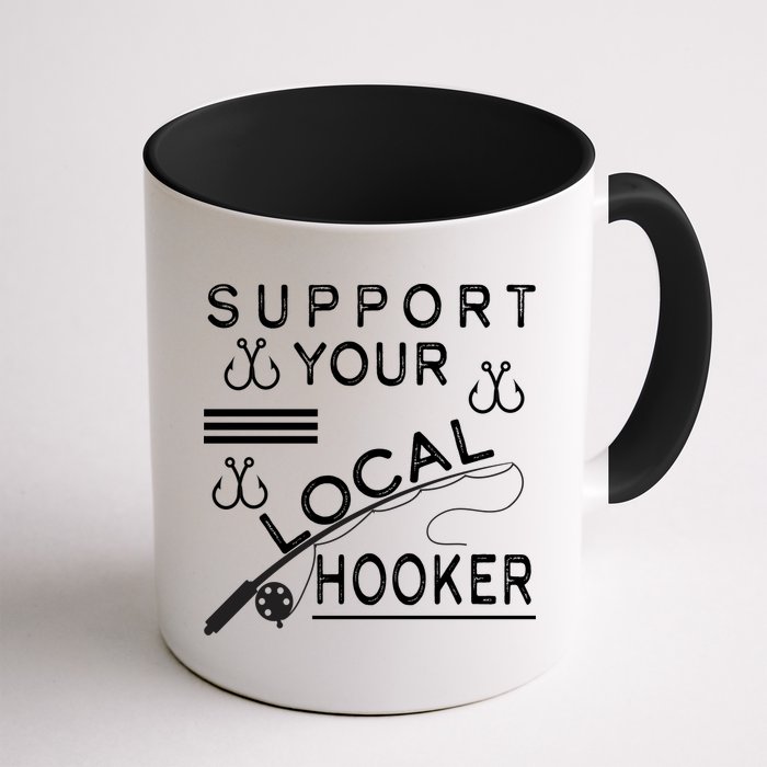Support Your Local Hooker Funny Fishing Mug
